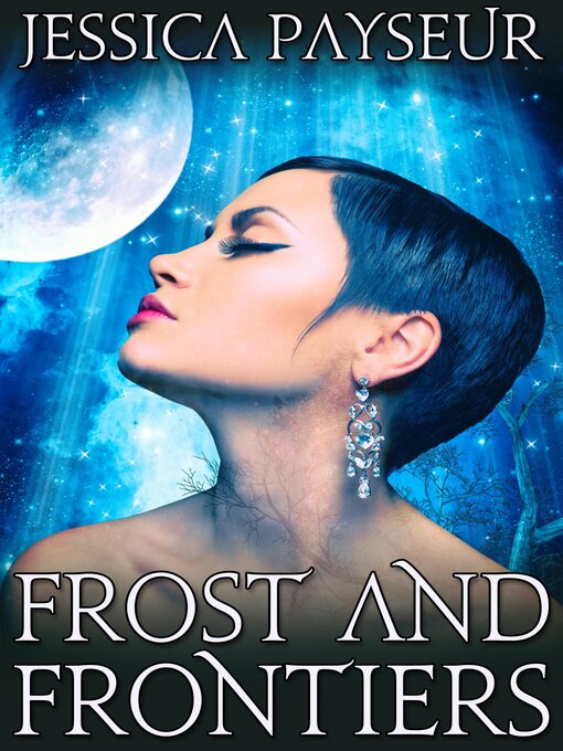 Title details for Frost and Frontiers by Jessica Payseur - Available